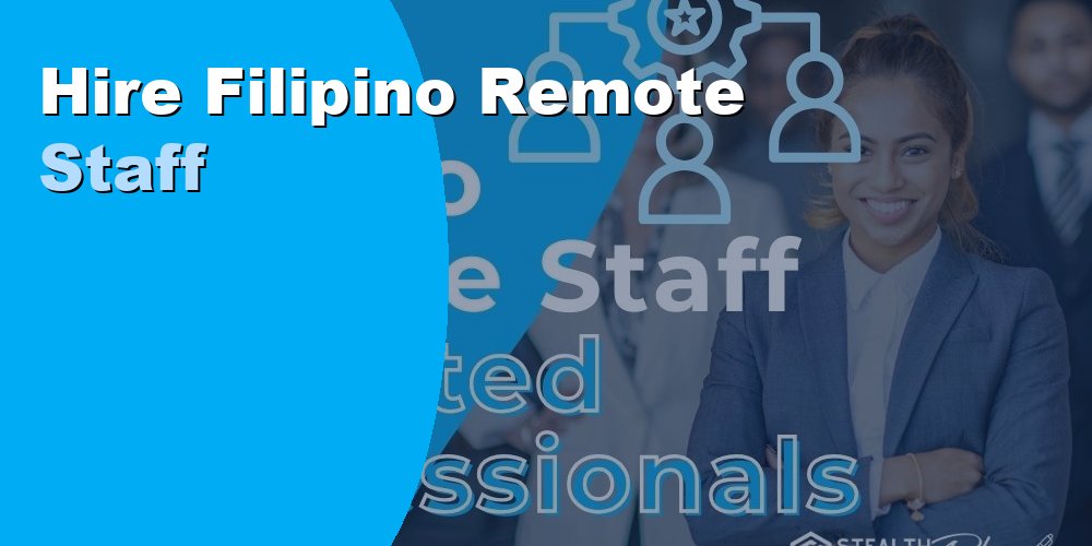 Hire Filipino Remote Staff and Save Up to 80 Percent on Labor Costs