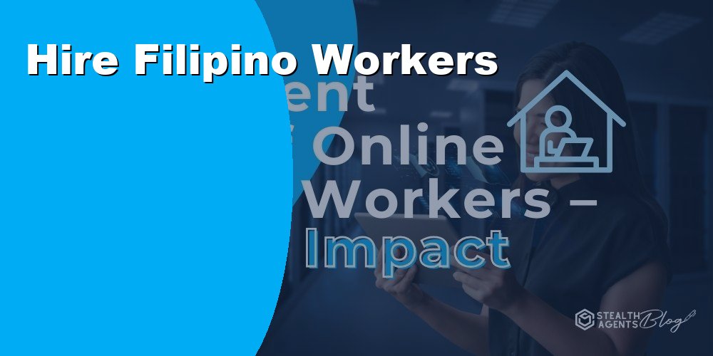 Hire Filipino Workers and Save Up to 70 Percent on Labor Costs