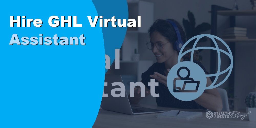 Hire a GHL Virtual Assistant to Automate Workflows and Manage CRM