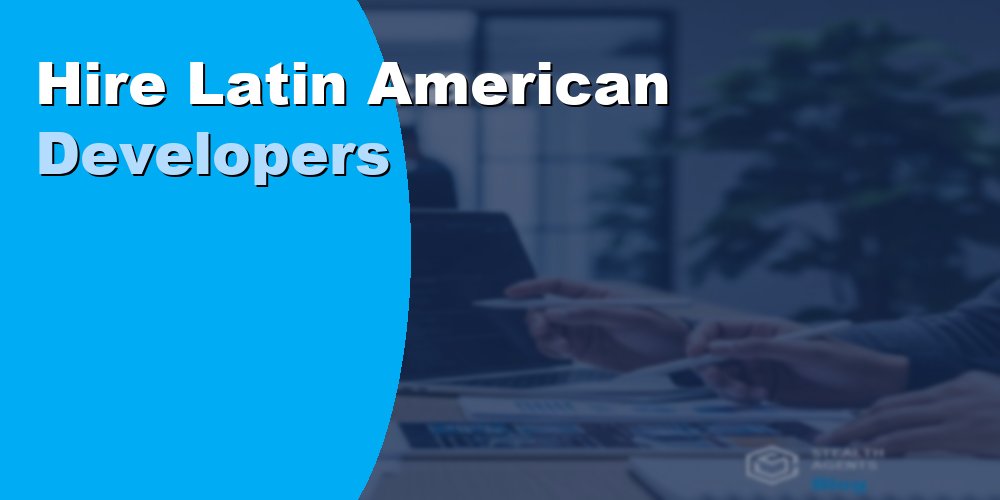 Hire Latin American Developers