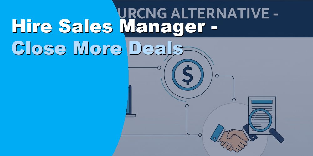 Hire a Sales Manager: Close More Deals in 2026