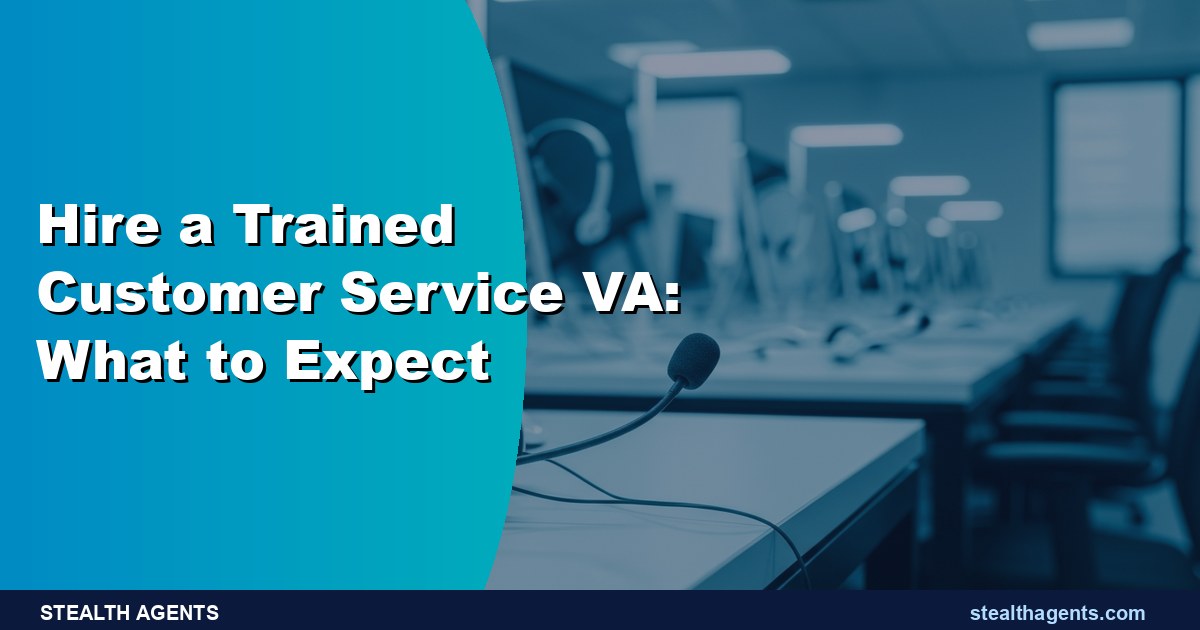 Hire a Trained Customer Service VA: What to Expect