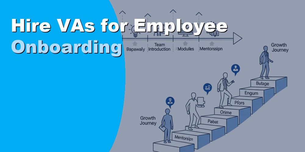 Hire VAs for Employee Onboarding and Training: A 2026 Guide