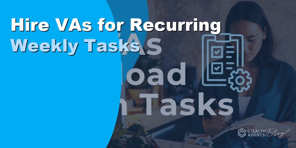 Hire VAs for Recurring Weekly Tasks: How It Works in 2026
