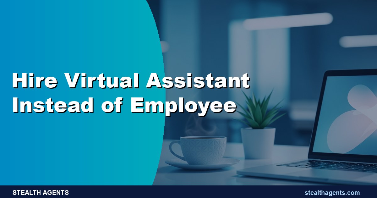Hire Virtual Assistant Instead of Employee