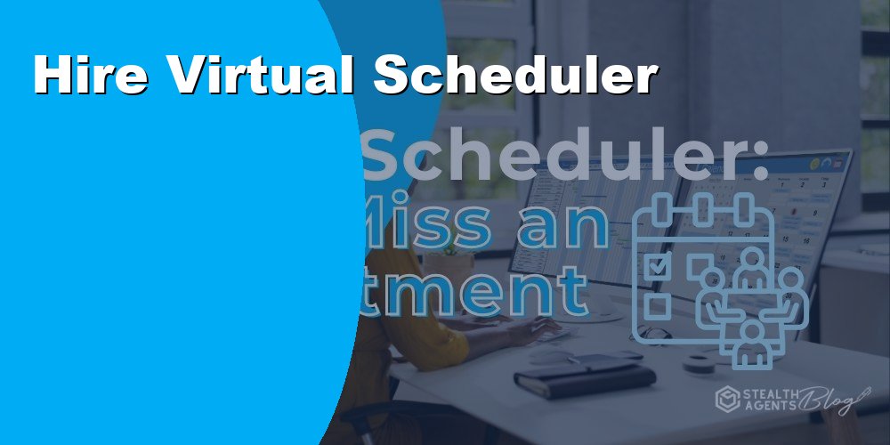 Hire Virtual Scheduler