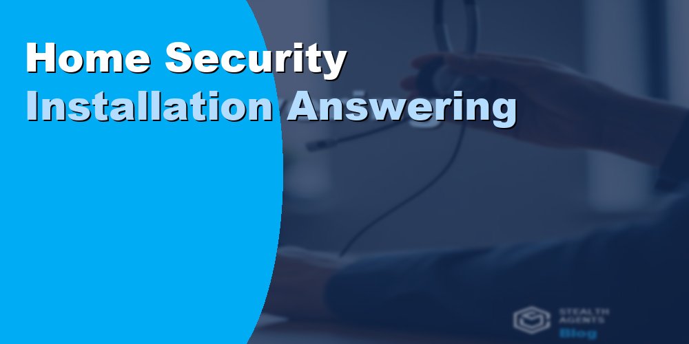 Home Security Installation Answering
