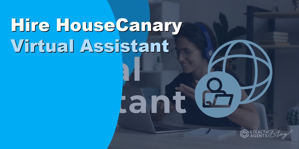 Hire a HouseCanary Virtual Assistant: Duties and Cost 2026