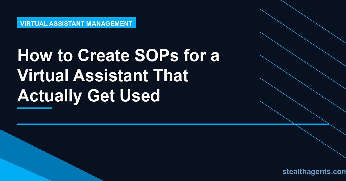How to Create SOPs for a Virtual Assistant That Actually Get Used