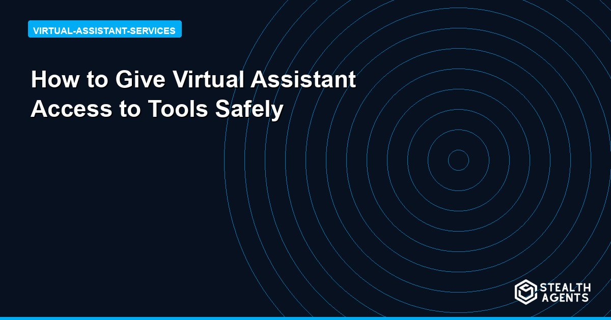 How to Give Virtual Assistant Access to Tools Safely