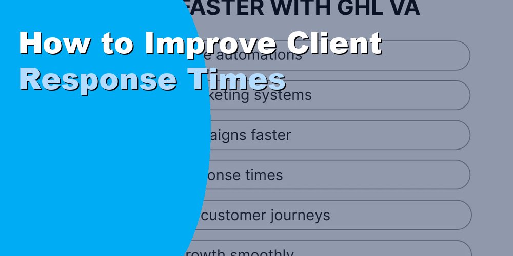 How to Improve Client Response Times with VAs: Guide 2026