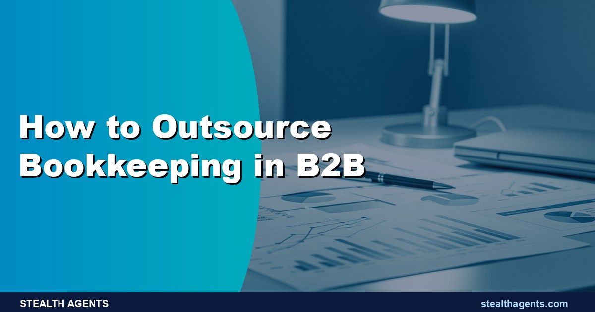 How to Outsource Bookkeeping in B2B: A Step-by-Step Guide 2026
