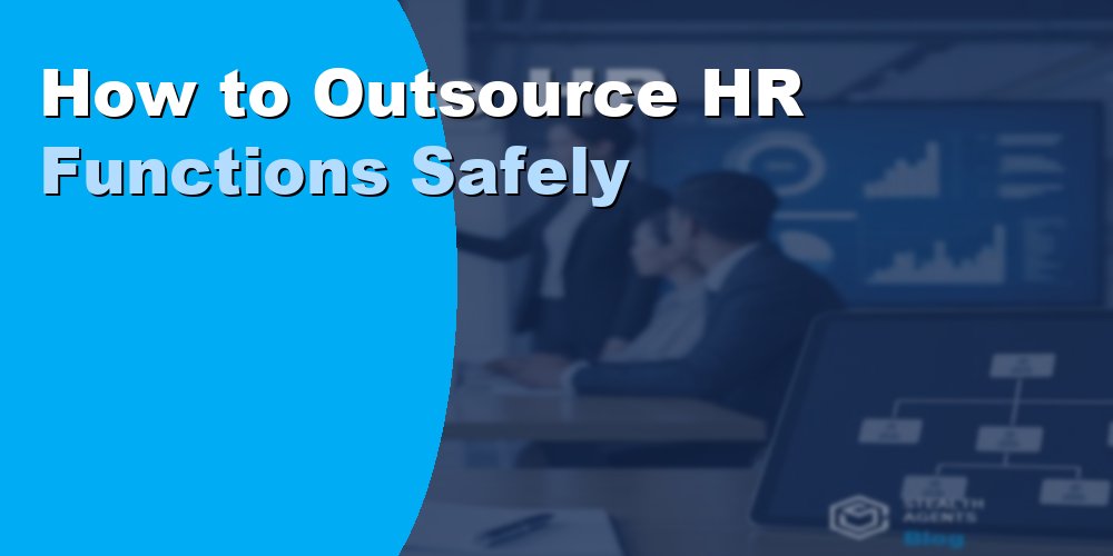 How to Outsource HR Functions Safely: A Guide for 2026