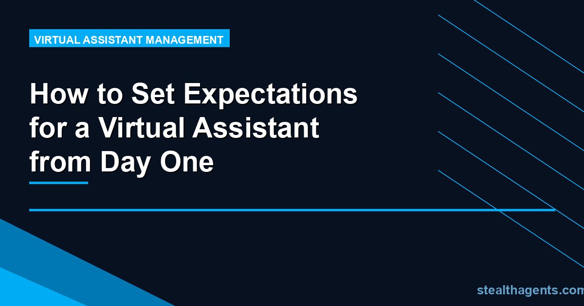 How to Set Expectations for a Virtual Assistant from Day One