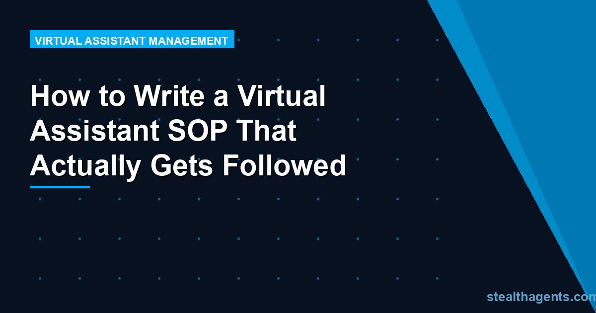 How to Write a Virtual Assistant SOP That Actually Gets Followed