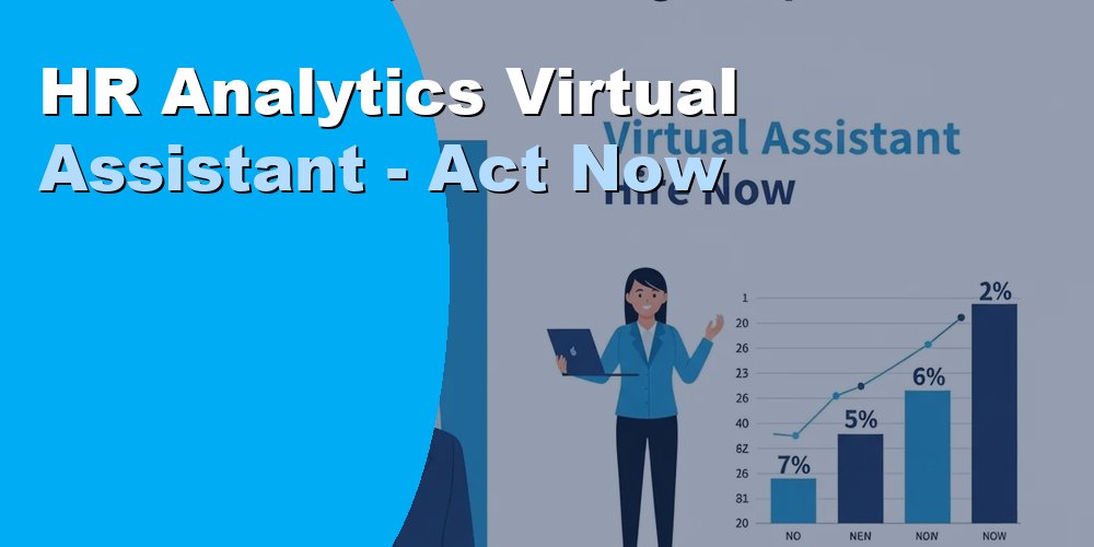 HR Analytics Virtual Assistant - Act Now