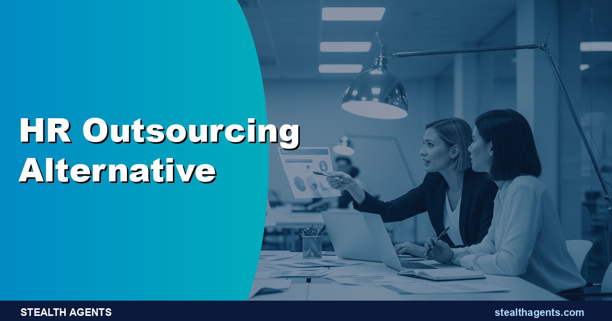 Top 10 Best HR Outsourcing Alternatives for Businesses (2026) | Stealth Agents