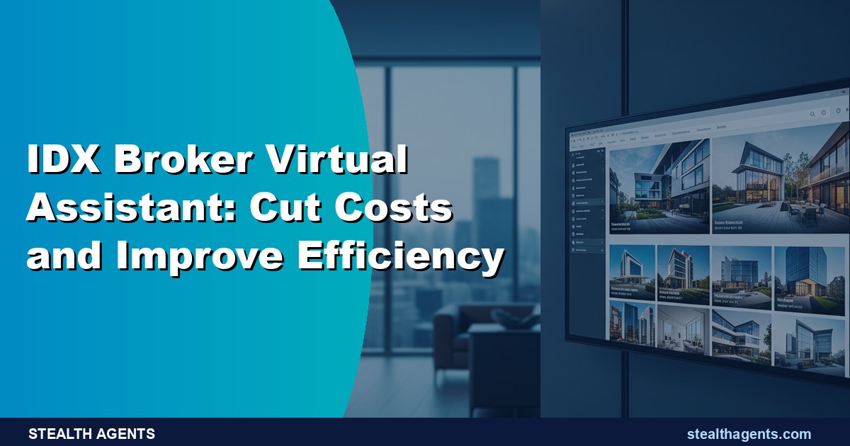IDX Broker Virtual Assistant: Cut Costs and Improve Efficiency