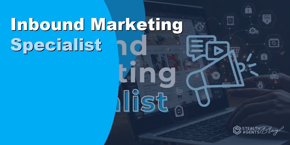 Hire an Inbound Marketing Specialist to Attract Leads Organically