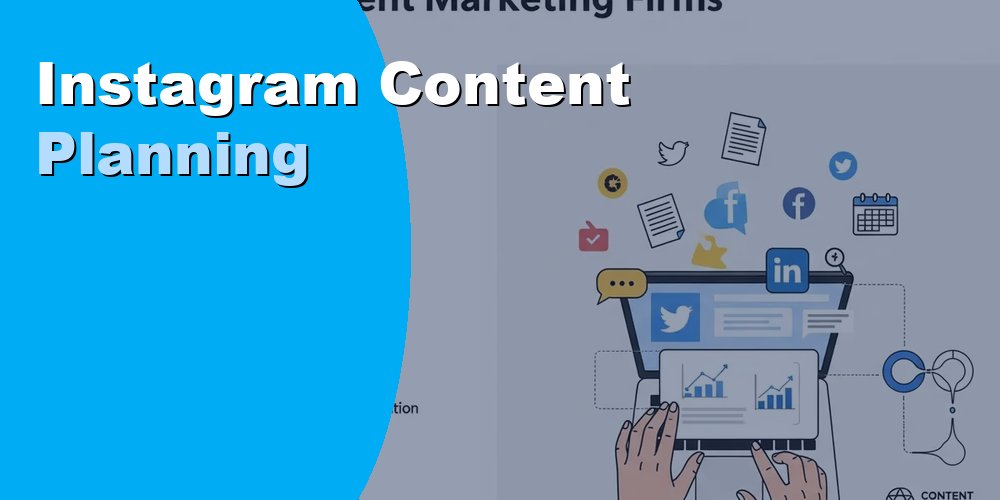 Instagram Content Planning With Virtual Assistants for Better Reach
