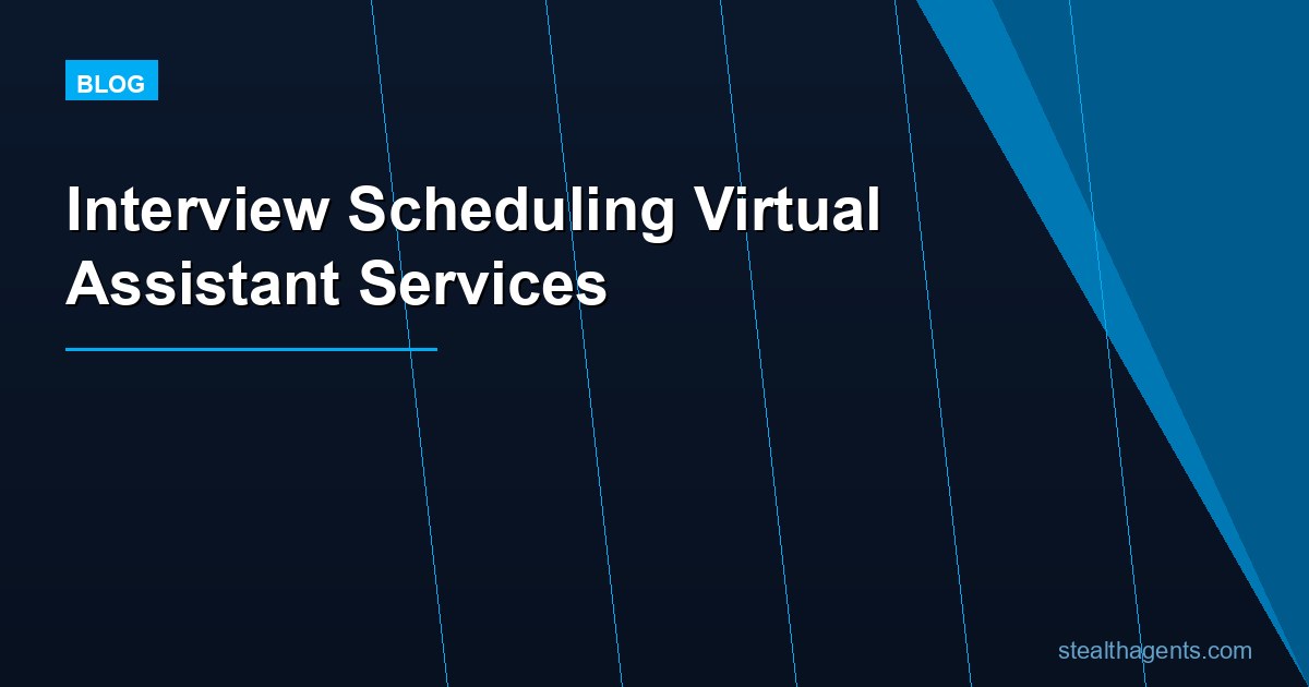 Interview Scheduling Virtual Assistant Services: Speed Up Hiring Without Burning Out HR