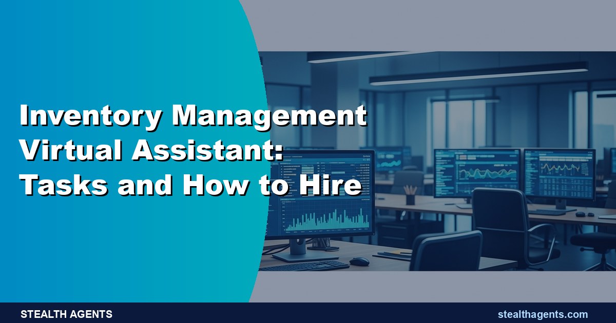 Inventory Management Virtual Assistant: Tasks and How to Hire