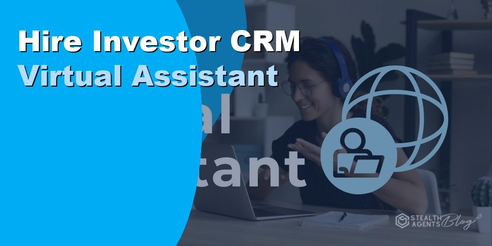 Hire Investor CRM Virtual Assistant