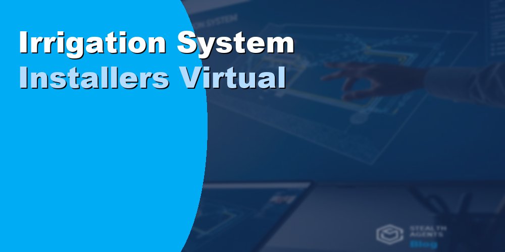 Irrigation System Installers Virtual