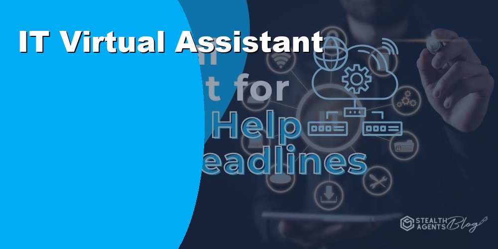 IT Virtual Assistant for Reliable Help When Deadlines Hit