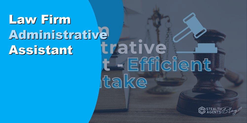 Law Firm Administrative Assistant: Duties, Cost, and Hiring 2026
