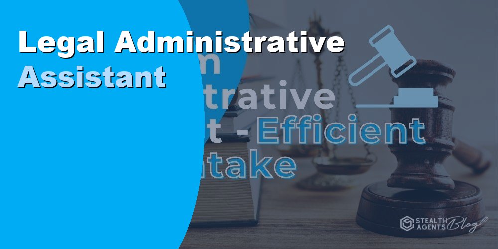 Legal Administrative Assistant: Duties, Cost, and How to Hire