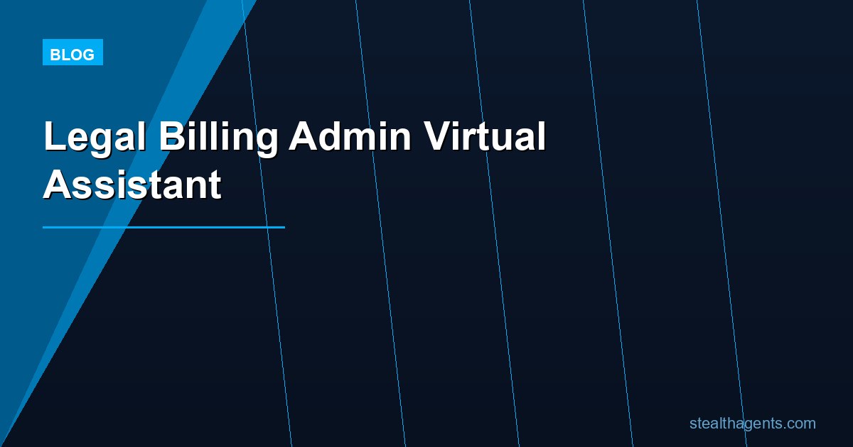 Legal Billing Admin Virtual Assistant: Tasks, Cost, and Hiring Guide for 2026