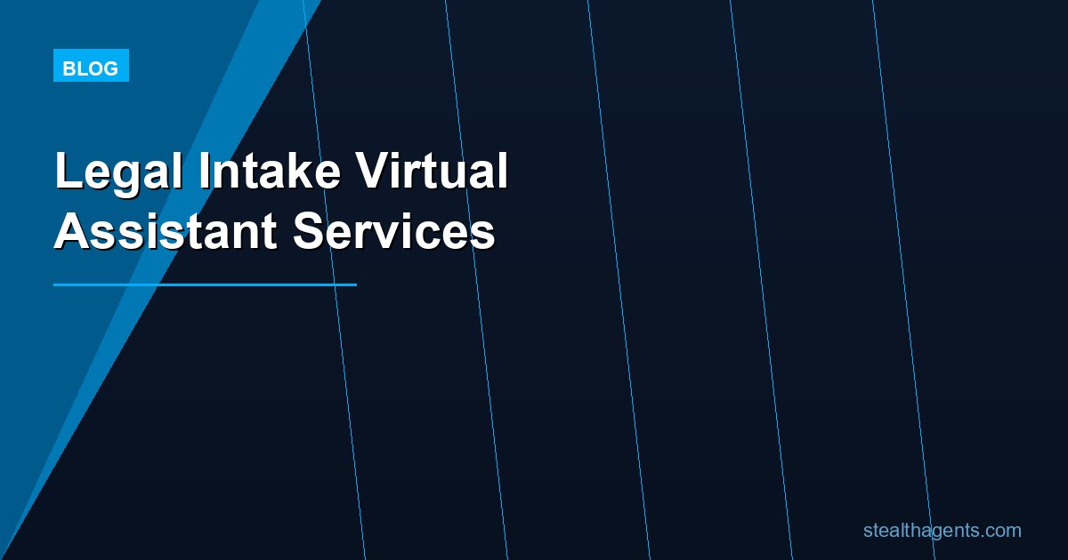 Legal Intake Virtual Assistant Services: Qualify New Matters Without Missing Calls