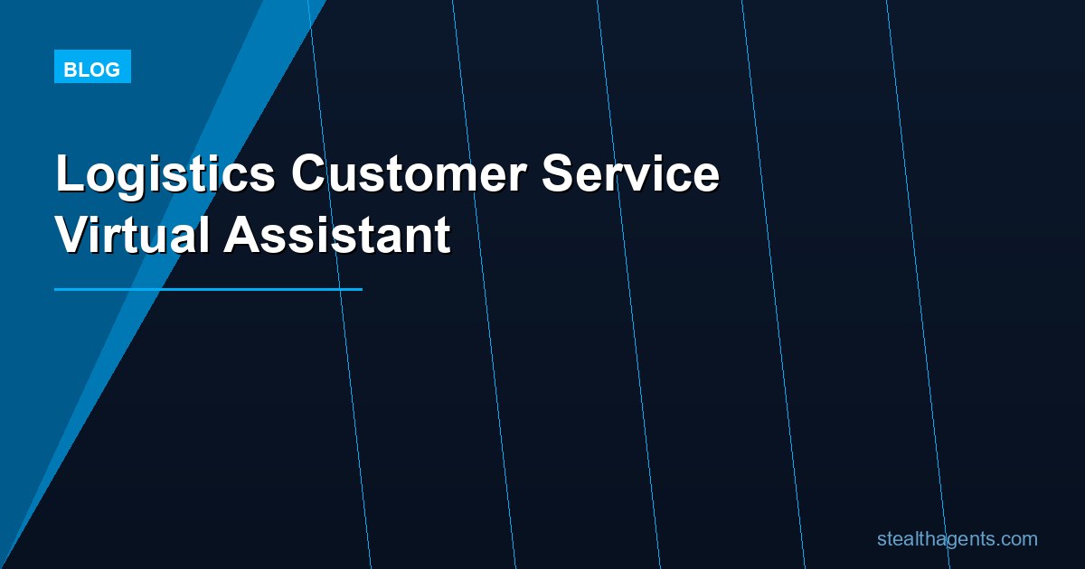 Logistics Customer Service Virtual Assistant: Tasks, Cost, and Hiring Guide for 2026