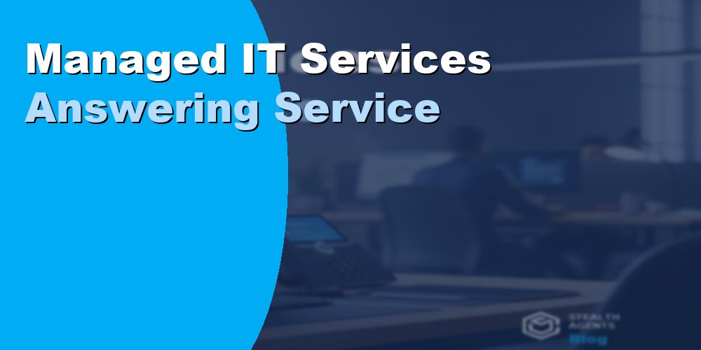Managed IT Services Answering Service: Best Options 2026