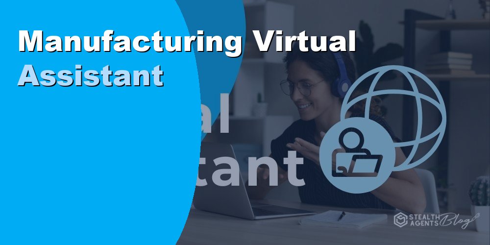 Manufacturing Virtual Assistant: Duties, Cost, and Hiring 2026