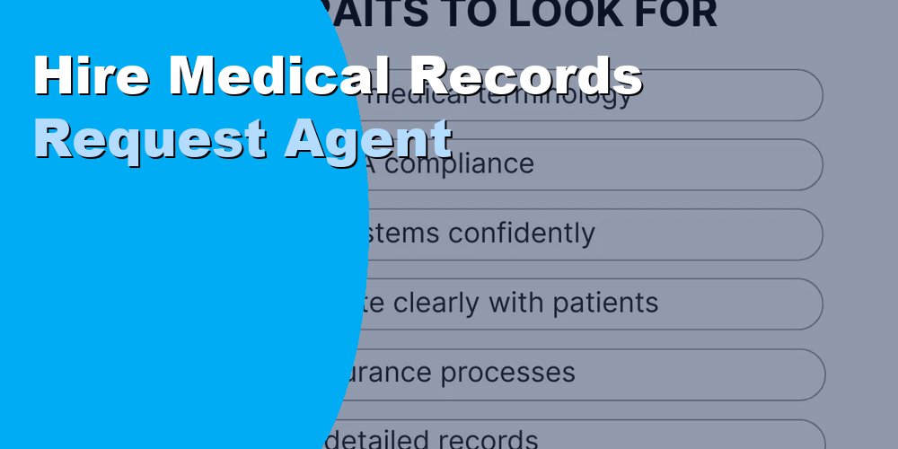 Hire a Medical Records Request Agent: Duties and Cost 2026