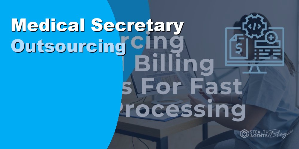 Medical Secretary Outsourcing to Handle Admin for Healthcare Firms