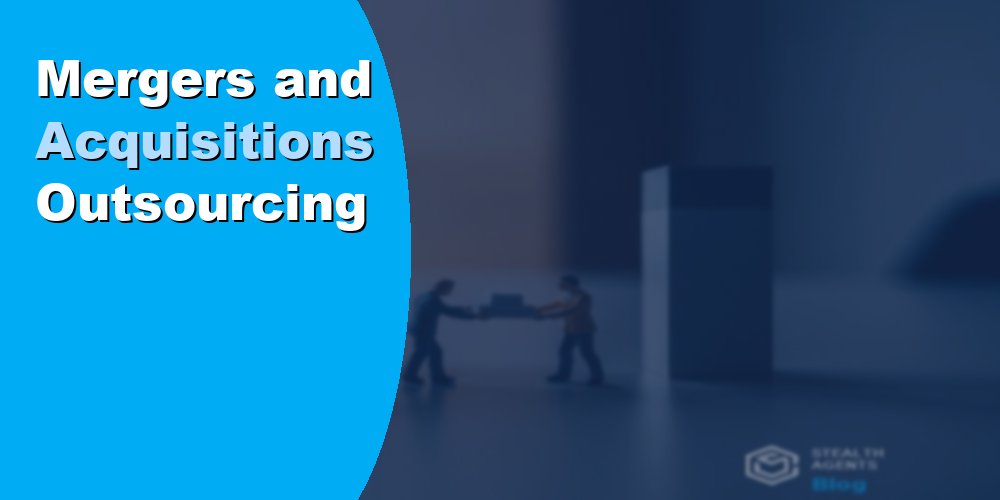 Mergers and Acquisitions Outsourcing: Cost and How in 2026