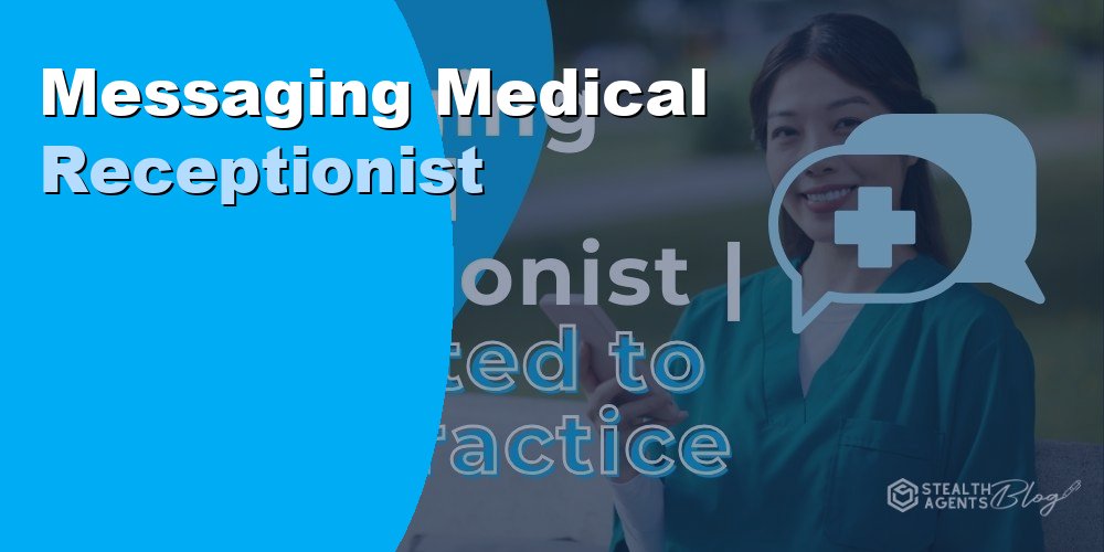 Messaging Medical Receptionist