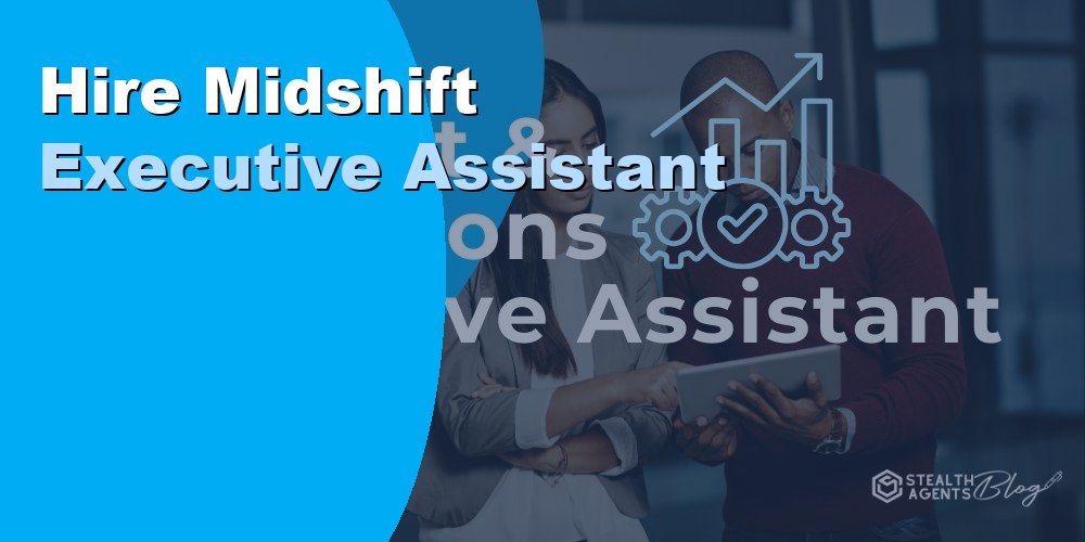 Hire Midshift Executive Assistant
