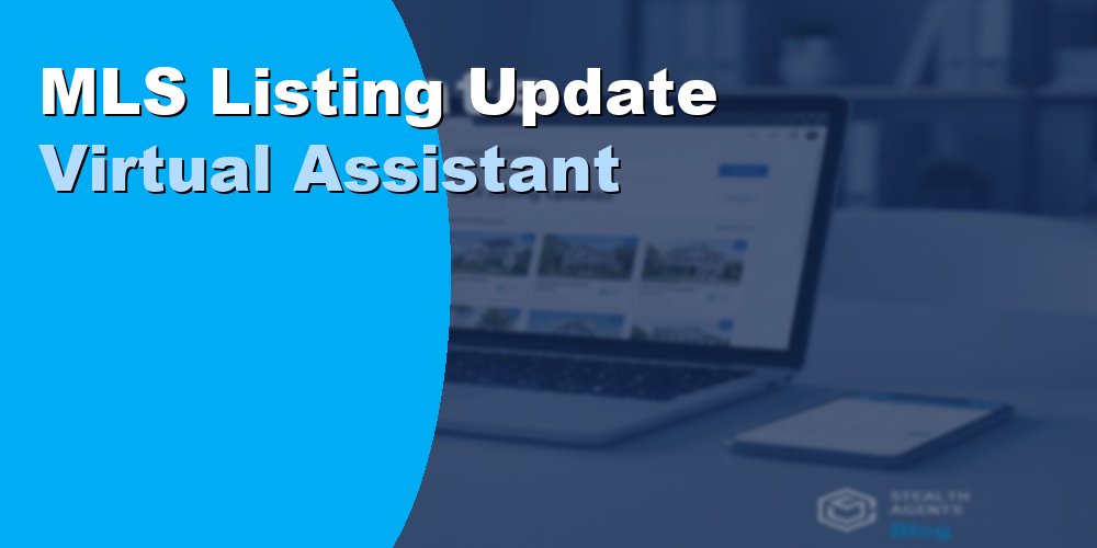 MLS Listing Update Virtual Assistant
