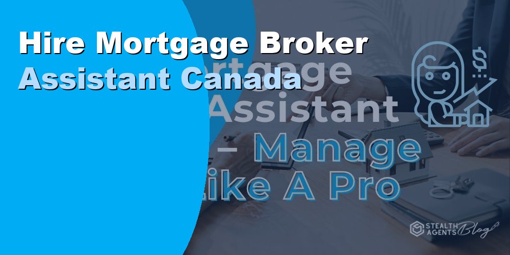 Hire a Mortgage Broker Assistant in Canada: Cost in 2026