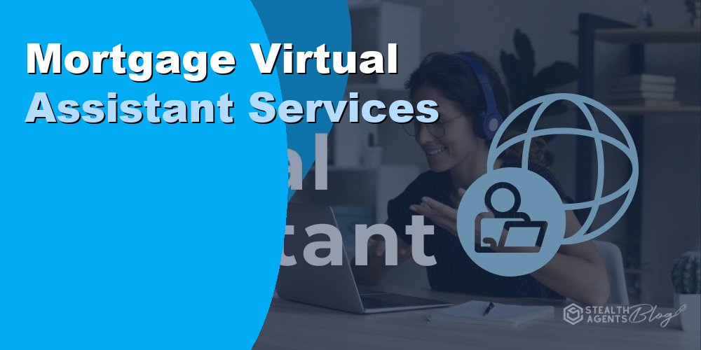 Mortgage Virtual Assistant Services: Duties, Cost, Hiring 2026