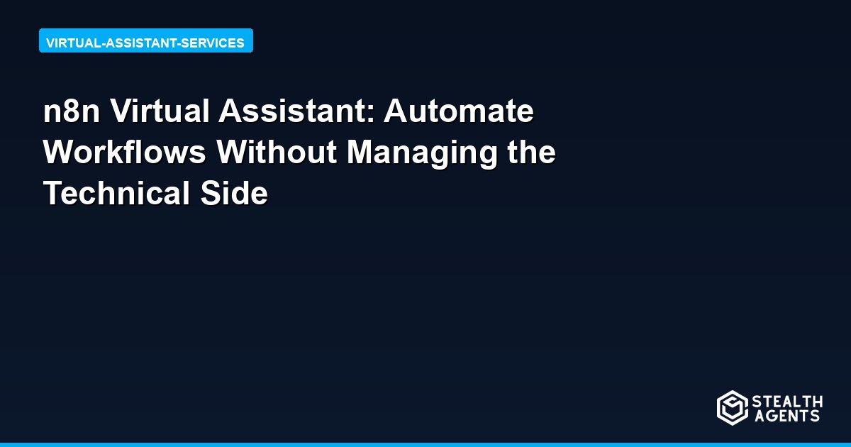 n8n Virtual Assistant: Automate Workflows Without Managing the Technical Side