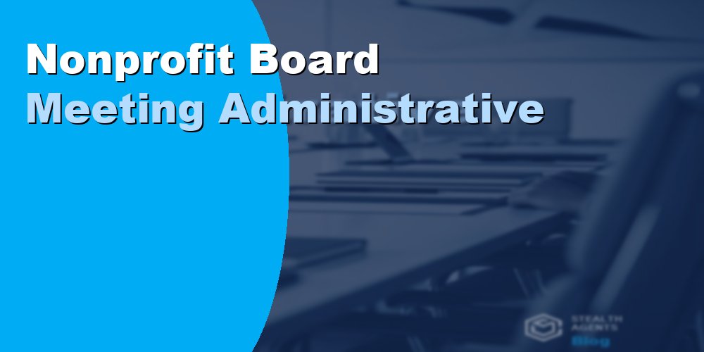 Nonprofit Board Meeting Administrative Support: Guide 2026