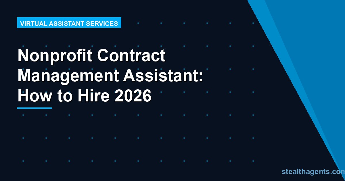 Nonprofit Contract Management Assistant: How to Hire 2026