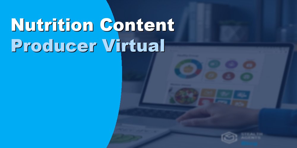 Nutrition Content Producer Virtual Assistant: Guide 2026