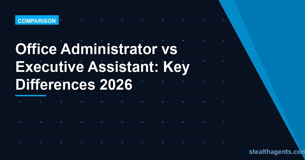 Office Administrator vs Executive Assistant: Key Differences 2026