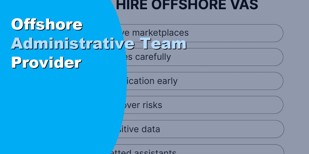 Offshore Administrative Team Provider: How to Choose 2026